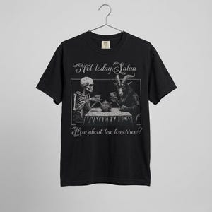 Comfort Colors Not Today Satan, How About Tea Tomorrow? Shirt |Distressed Religious Humor T Shirt | Grunge Skeleton T-Shirt Black