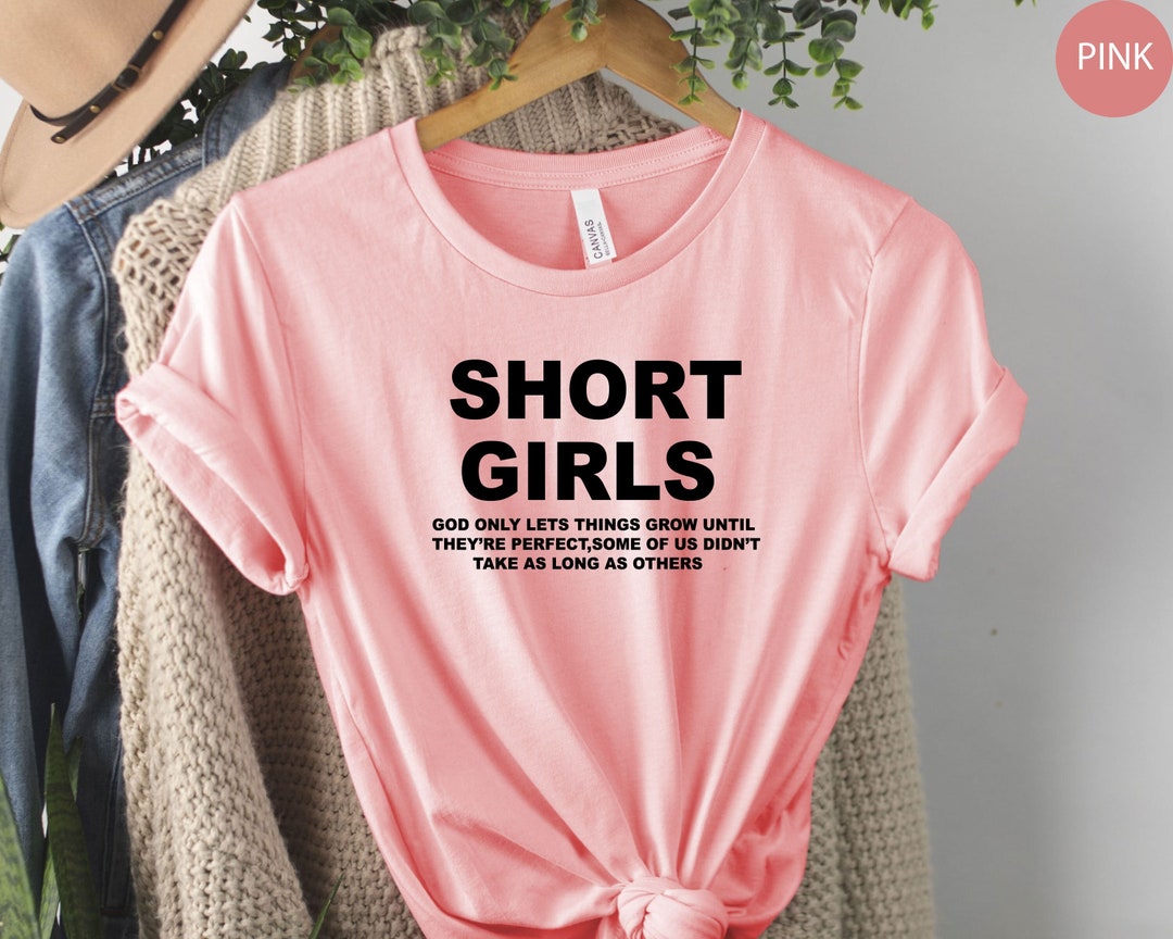 Short Girls Tshirt Funny Saying God Only Lets Things Grow Etsy