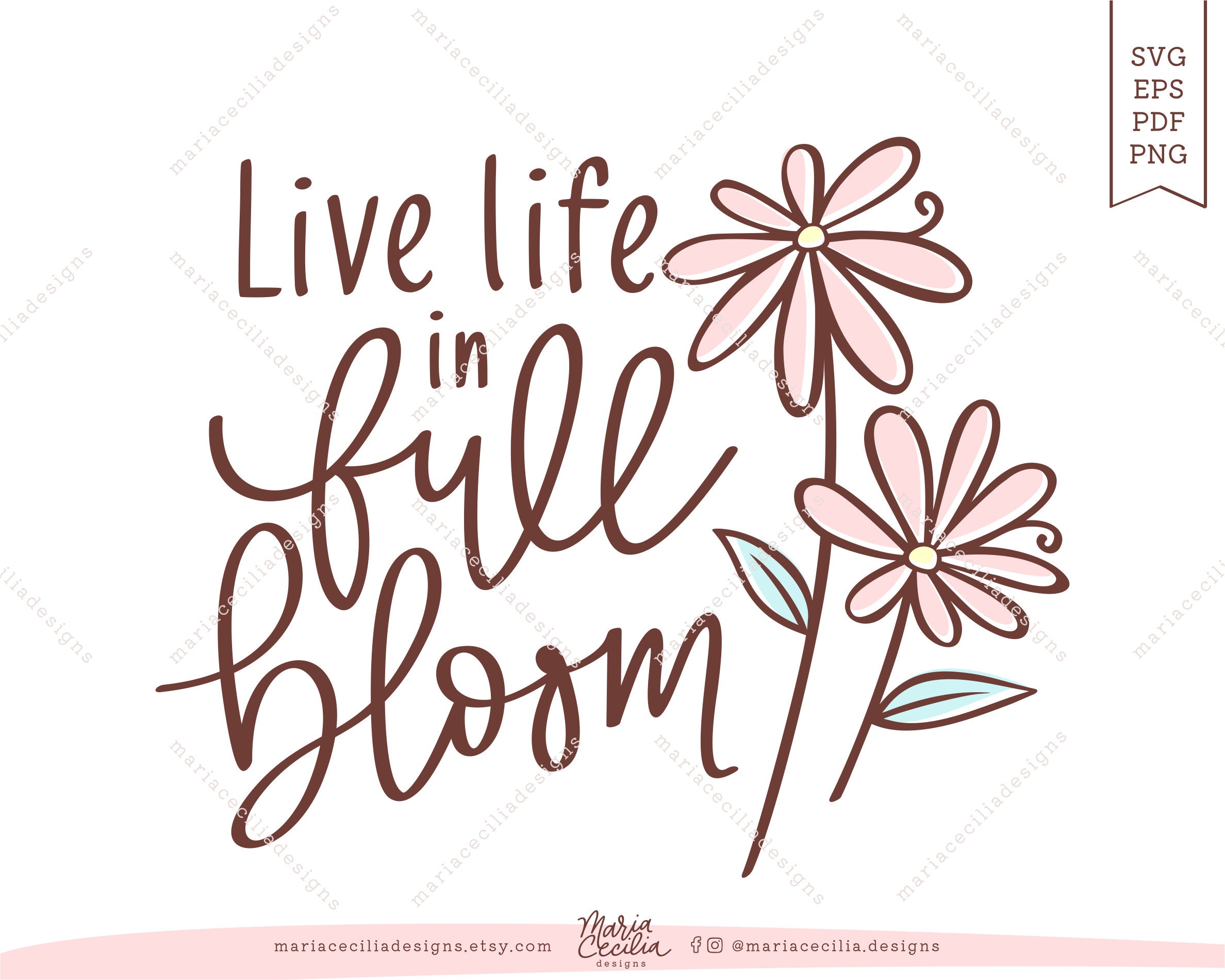 Live Life in Full Bloom SVG Cut File Inspirational Quotes Spring