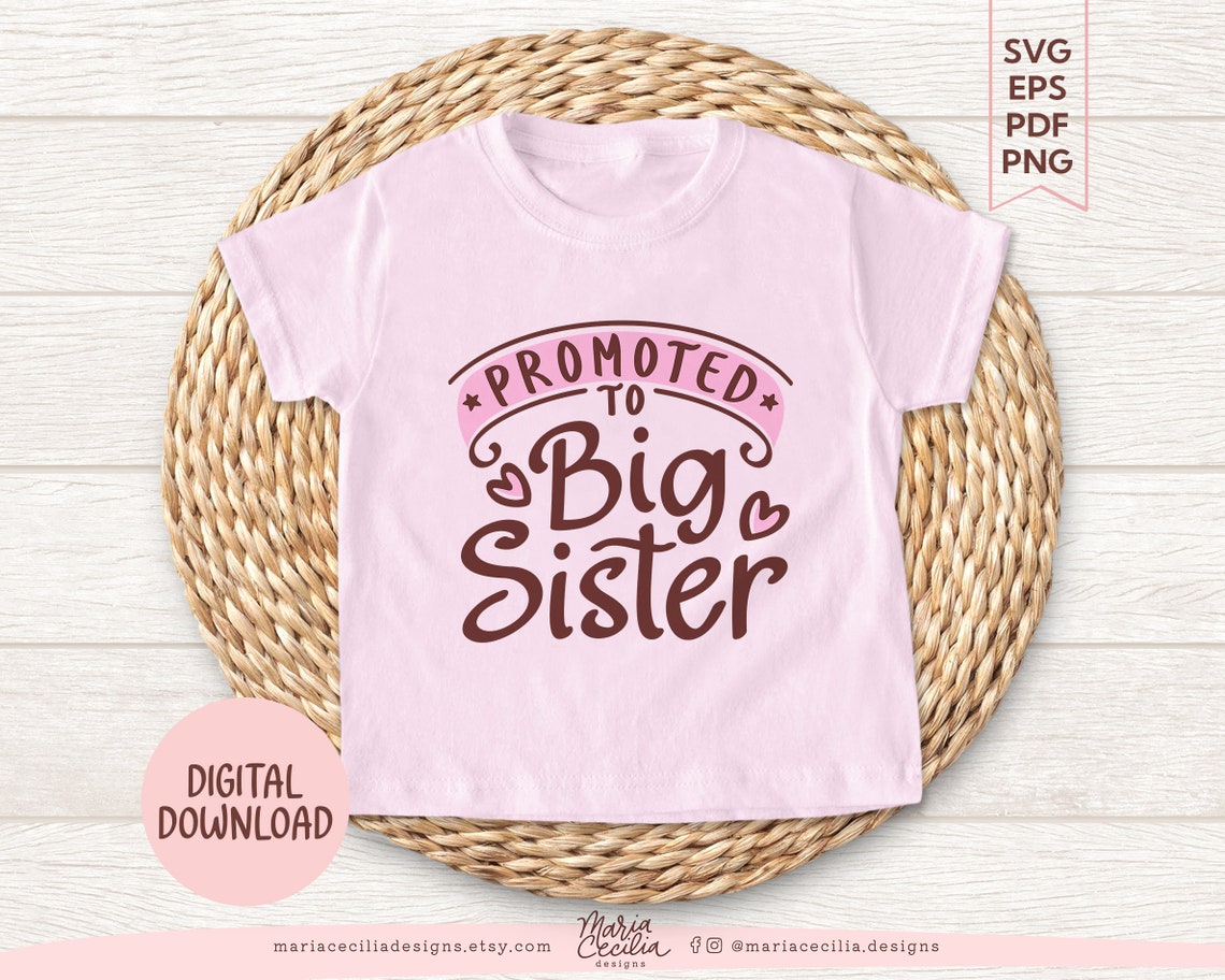 Promoted to Big Sister SVG, Big Sis Shirt Design, Big Sister Cut File ...