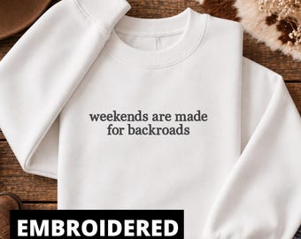 Embroidered Weekends Are For Backroads Oversized Crewneck, Western, Country
