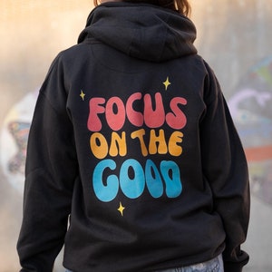 Moletom com capuz Focus On The Good, sempre encontre o bem, moletom com positividade, camiseta de autocuidado, tamanho grande unissex, suéter de saúde mental