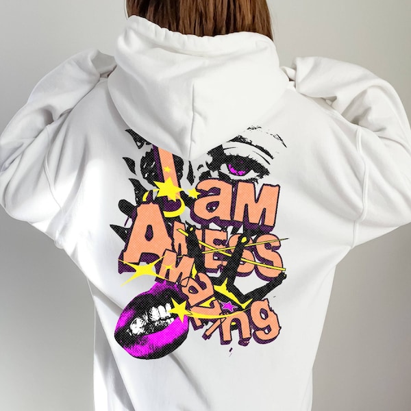 I AM AMAZING Hoodie, Positive Quotes Aesthetic Sweatshirt | Retro 80's Oversized hoodie | Aesthetic Trendy Hoodie with words on back