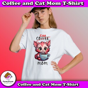 Coffee Mom T Shirt Cat Love Coffee Obsessed Tee Funny Quote Trendy T Shirt Coffee Mom Cat Mom Cat Love Perfect Mom Gift Dad Perfect Gift