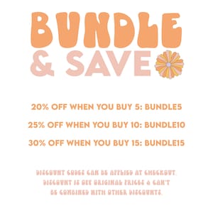 May include: A graphic with the text "BUNDLE & SAVE" in a peach and pink color scheme. The graphic includes a daisy with a yellow center and peach petals. The text below the graphic reads "20% OFF WHEN YOU BUY 5: BUNDLE5", "25% OFF WHEN YOU BUY 10: BUNDLE10", and "30% OFF WHEN YOU BUY 15: BUNDLE15". The text below the discount codes reads "DISCOUNT CODES CAN BE APPLIED AT CHECKOUT. DISCOUNT IS OFF ORIGINAL PRICES & CAN'T BE COMBINED WITH OTHER DISCOUNTS."