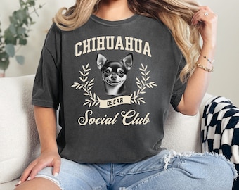 Custom Chihuahua Social Club T-Shirt, Chihuahua Dog TShirt, Chihuahua Mom TShirt, Chihuahua Mama Crewneck, Gift for Chihuahua Lover