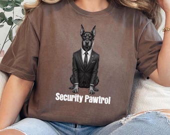 Doberman Security Dog Shirt, Guard Dog Tee, Strong Dog Shirt, Dog Lover Gift, Comfort Colors T-Shirt, Protection Dog Theme