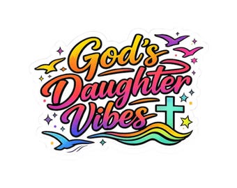 God's Daughter Vibes Rainbow Kiss-Cut Sticker | Faith Positivity