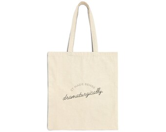 Bolsa de lona "Tenía sentido dramáticamente"