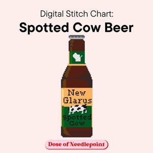 May include: A digital stitch chart featuring a pixelated Spotted Cow Beer bottle. The bottle is brown with a green and yellow label that reads "New Glarus Spotted Cow". The text "Digital Stitch Chart: Spotted Cow Beer" is at the top.