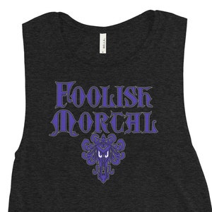 Haunted Mansion /  Foolish Mortal /  Sleeveless Ladies t-shirt / Run Disney / Workout / tank top / Womens