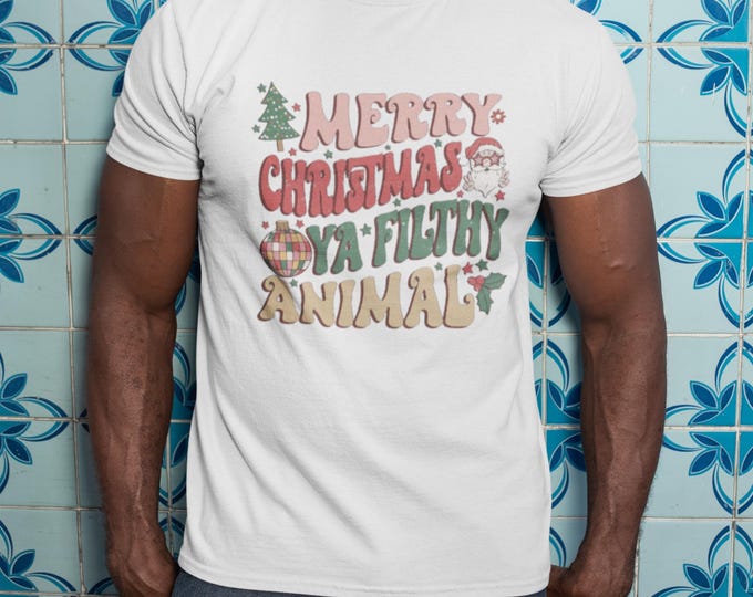 Merry Christmas Ya Filthy Animal T-Shirt: Unisex Holiday Tee