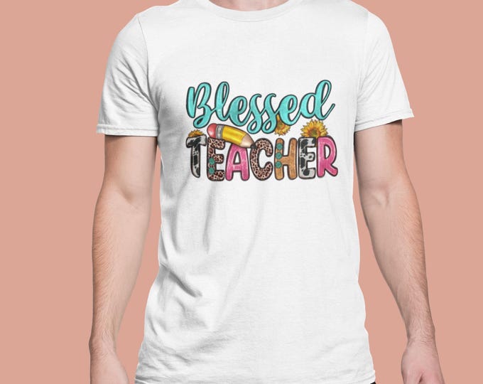 Blessed Teacher Graphic Unisex T-Shirt, Teacher Appreciation Gift
