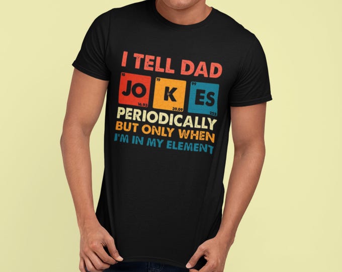 Science Dad Joke T-Shirt: Chemistry Humor, Comfy Casual Wear