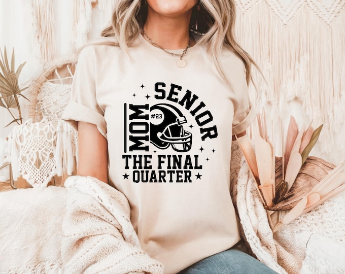 Senior Football Mom Graphic Tee: The Final Quarter Pride Shirt for Game Day Spirit