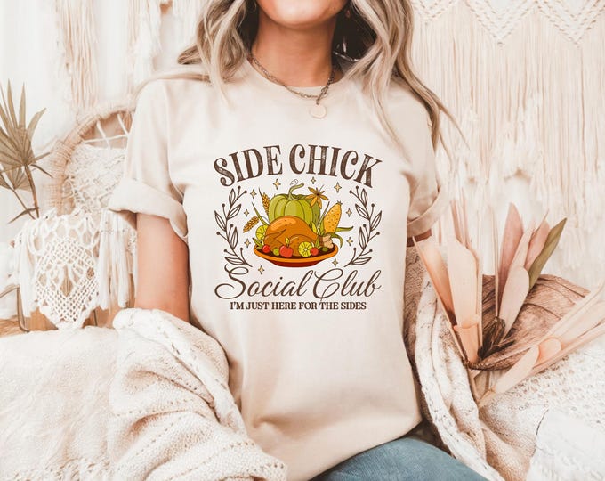 Hilarious Thanksgiving Side Chick Social Club Graphic Tee: Festive Turkey Day Humor for Foodies