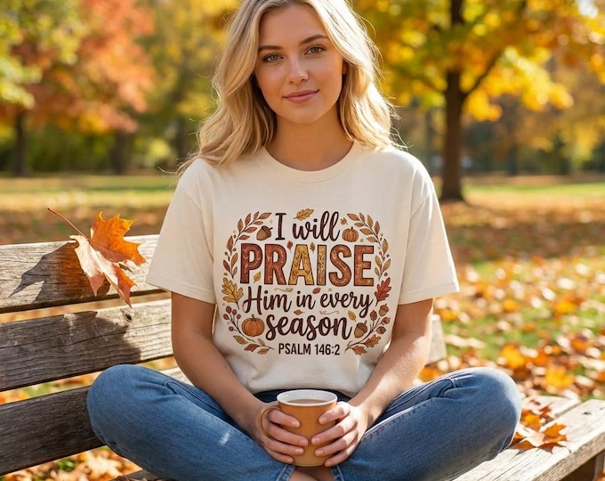 Christian Fall Shirt Design • Praise Him, Bible Verse (Digital Download)