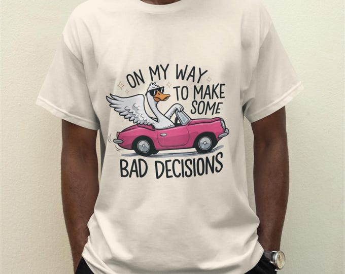 Bad Decisions Swan T-Shirt: Funny Graphic Unisex Tee