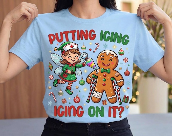 Gingerbread Nurse Elf PNG • Funny Christmas Shirt Design • Cute Holiday Sublimation Graphic • Putting Icing On It Digital Download