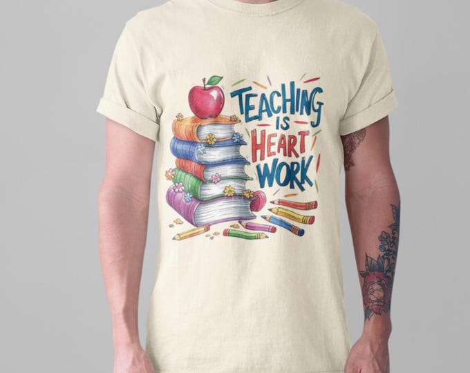 Teacher Appreciation T-Shirt: Heart Work Design, Soft Ring-Spun Cotton
