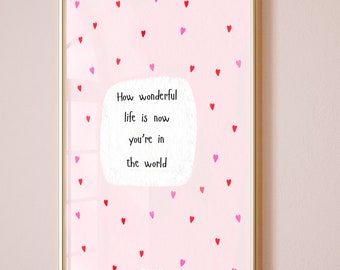 How Wonderful Life Is Nursery Print | Gift for Newborn | Nursery Wall Art | Nursery Quotes | Baby Shower Gift | Heart Nursery Print | Pink