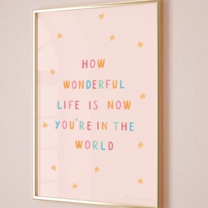 How Wonderful Life Is Nursery Print | Gift for Newborn | Nursery Wall Art | Nursery Quotes | Baby Shower Gift | Pink Nursery Print | Colour