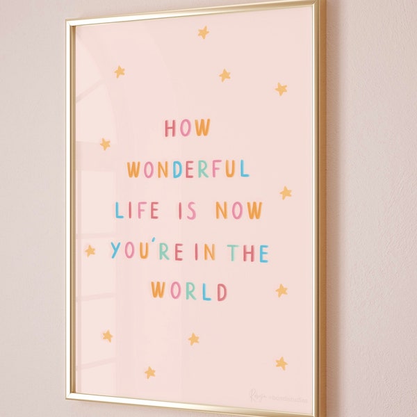 How Wonderful Life Is Nursery Print | Gift for Newborn | Nursery Wall Art | Nursery Quotes | Baby Shower Gift | Pink Nursery Print | Colour