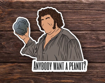 Princess Bride Sticker or Magnet -  Fezzik - Andre the Giant - Anybody Want a Peanut? - Classic Movie - Funny Sticker