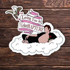 Jurassic Park Sticker OR Magnet - Valentines Day  - Jeff Goldblum - Dinosaur Pun - Laptop Hydroflask Water Bottle - Funny Gift - Holographic
