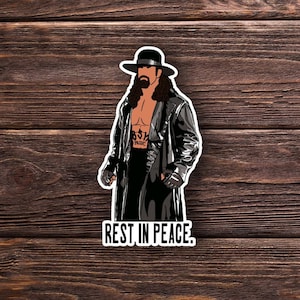 The Undertaker Sticker or Magnet - Rest in Peace  - WCW - WWF - WWE - Nostalgia - 90s Wrestling- Funny - Laptop Hydroflask Water Bottle