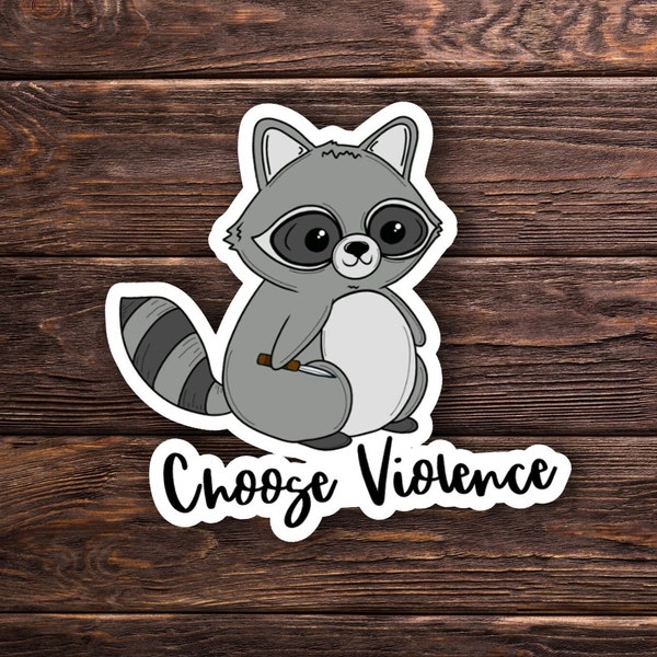 Cute Sticker OR Magnet - Raccoon - Funny - Violence - Adorable - Laptop Hydroflask Water Bottle Decal - Cute Gift