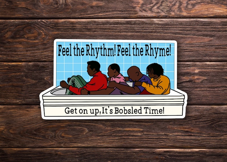 May include: Four cartoon men in a bathtub, with the text "Feel the Rhythm! Feel the Rhyme! Get on up, It's Bobsled Time!" The men are wearing colourful clothing and are sitting in a white bathtub with a blue tiled background.