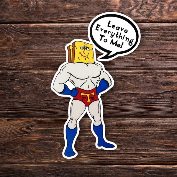 Powdered Toastman Sticker ODER Magnet - Ren und Stimpy - Leave Everything to me - Superheld - 90s Cartoon - Lustige - Laptop Hydroflask Binder