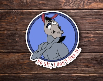 Mr Horse Sticker OR Magnet - No Sir I don't like it - Ren and Stimpy - 90s Cartoon - Funny Sticker - Laptop Hydroflask Water Bottle Decal