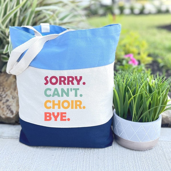 Sorry Can’t Choir Bye Tote Bag, Singer Bag, Choir Member Gift, Canvas Tote Bag, Funny Choir Bag, Singing Bag, Singer Gift, Music Teacher