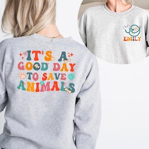 It’s A Good Day To Save Animals Sweatshirt, Vet Tech Gift, Personalized Vet Tech Hoodie, Animal Care Apparel, Vet Tech Sweatshirt