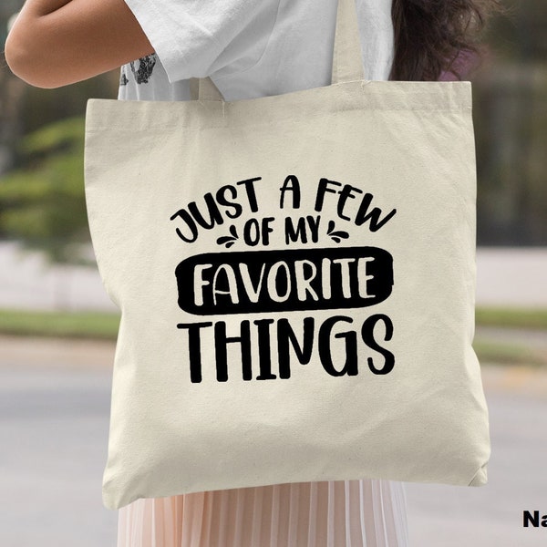 Just a Few of My Favorite Things Tote Bag, Woman Bag, Mothers Day Gift, Canvas Tote Bag, Shopping Tote Bag, Reusable Bag, Grocery Bag