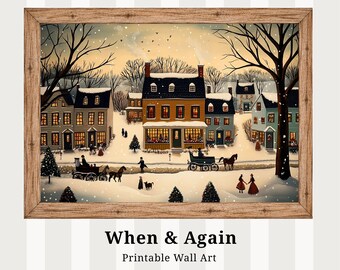 May include: Printable wall art in a wooden frame depicts a snowy winter village scene. The artwork features buildings with lit windows, horse-drawn carriages, and figures in the snow. The text "When & Again" and "Printable Wall Art" are at the bottom.
