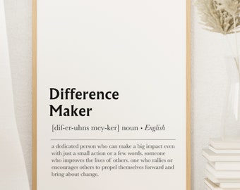 Difference Maker Definition Print On Demand, Minimal Print Best Friend Gift, Gift For Sister, Mentor Gift, Teacher Present Instant Download