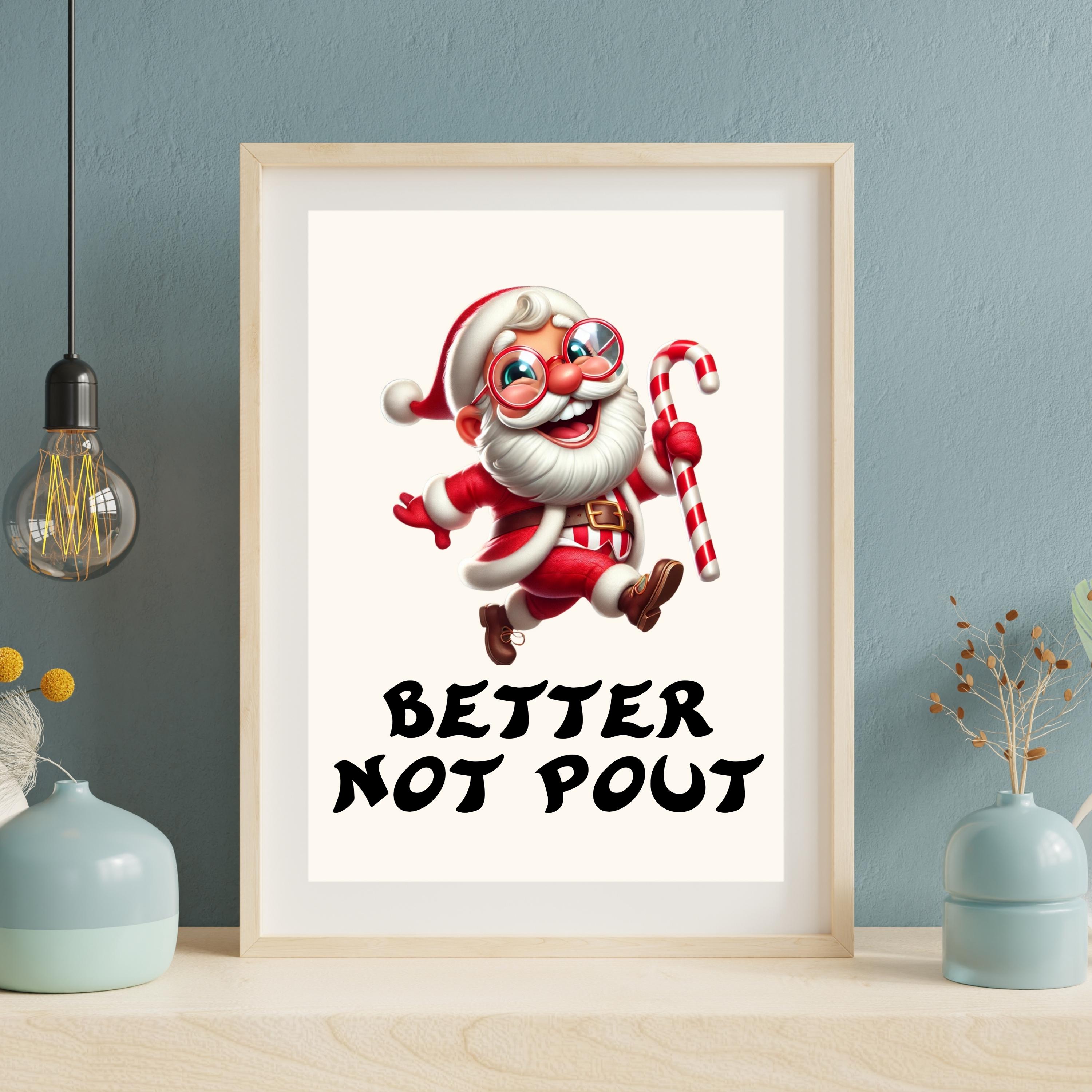 Better Not Pout Santa Print: Cheerful Christmas Wall Art (digital ...