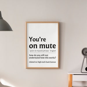 You're On Mute Definition Home Office Printable Wall Art, Funny Office Cubicle Decor Print, Work From Home, Definition Print Artwork Digital