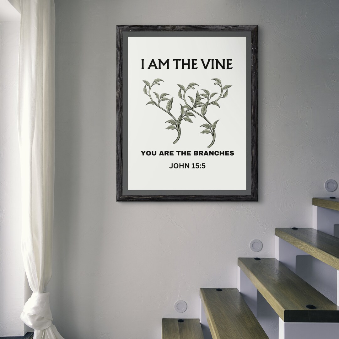 I Am the Vine Print, John 15:5 Scripture Art (digital Download) - Etsy