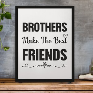 Brothers Print Wall Art, Brothers Make The Best Friends Digital Download