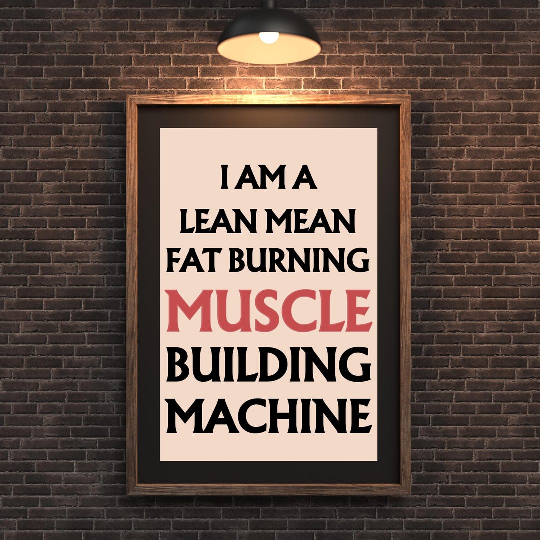 Funny Bodybuilder Printable Gift, I Am A Lean Mean Fat Burning Muscle ...