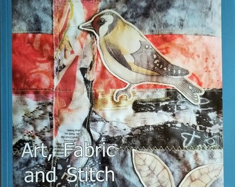 Art, Fabric and Stitch, Mixed Media Ideas for Textile Art