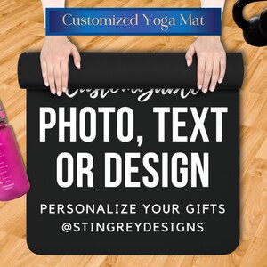 Black yoga mat being rolled up, lying next to hot pink water bottle and kettlebell weights. That reads: Customizable Photo, Text or Design. Personalize your gifts at stingreydesigns.