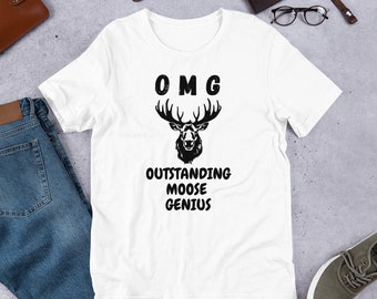 OMG Outstanding Moose Genius Unisex T-Shirt, Funny Animal Tee