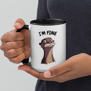 I&#39;m fine otter Mug, Otter Gift, Animal Mug, Otter Mug, Cappuccino Lover, Cappuccino Coffee Mug, Otter, Cute Mug Design, Otter Lover