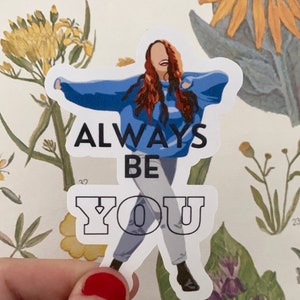 Always Be You Sticker
