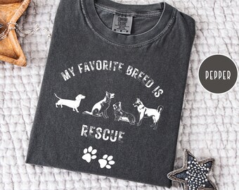 My Favorite Breed Is Rescue Comfort Colors Dog Lover Gift Shirt, Rescue Dog Mom Gift Shirt, Rescued Dog Parent, Dog Shelter Gift Tee Shirt